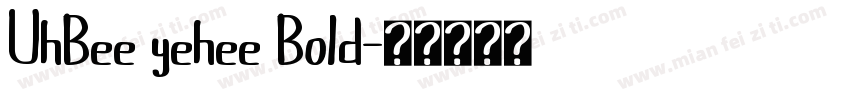 UhBee yehee Bold字体转换